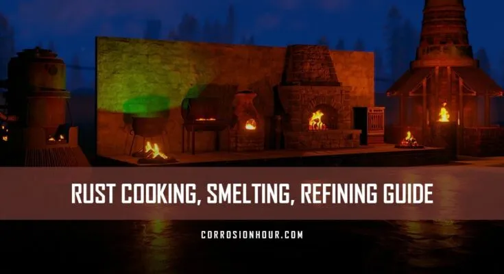 RUST Cooking, Smelting, Refining Guide