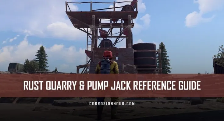 RUST Quarry & Pump Jack Reference Guide