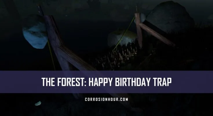 The Forest: Happy Birthday Trap - Corrosion Hour