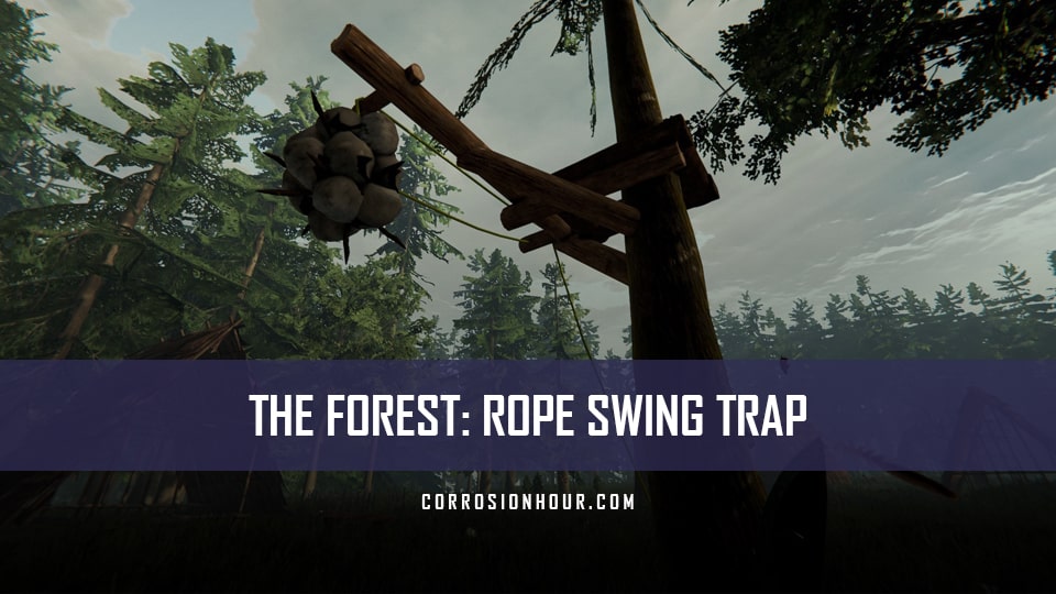 The Forest Rope Swing Trap Corrosion Hour