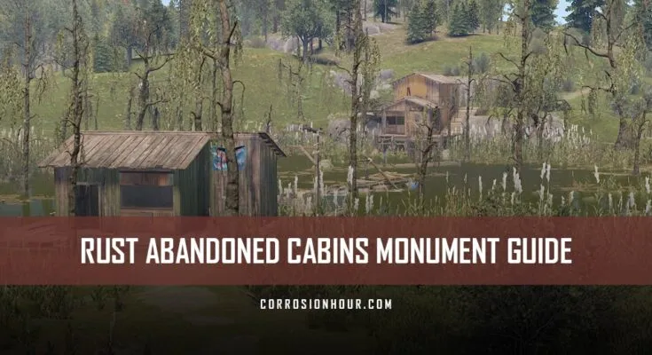 RUST Abandoned Cabins Monument Guide