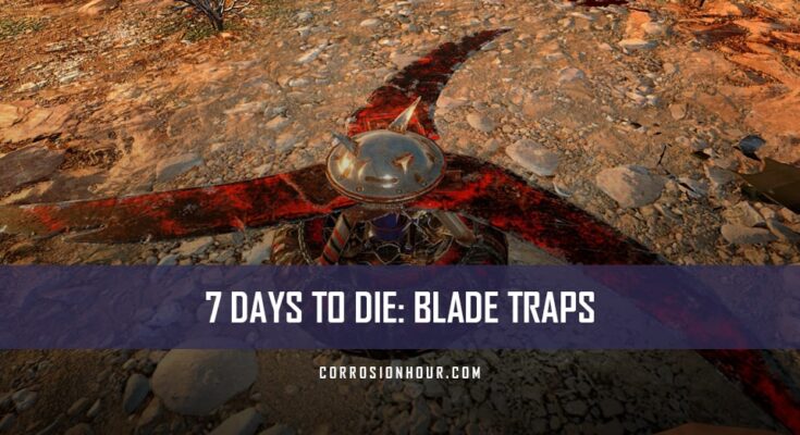 7 Days to Die Blade Traps