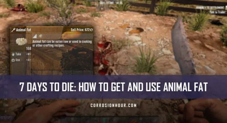 How to Get Animal Fat in 7 Days to Die