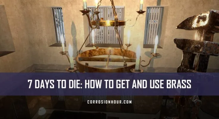 How to Get and Use Brass in 7 Days to Die
