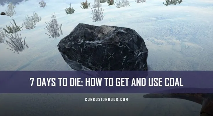 7 Days to Die: How to Get and Use Coal
