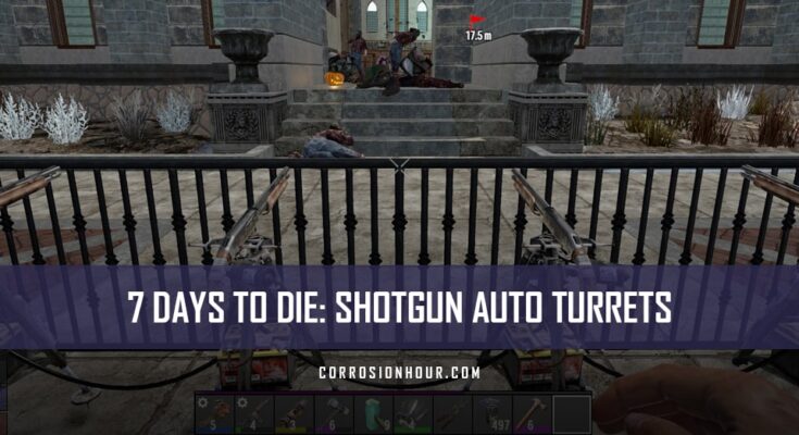 7 Days to Die Shotgun Auto Turrets