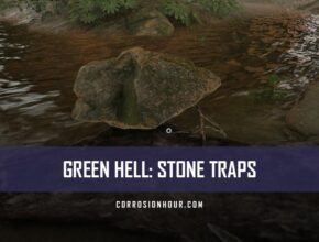Green Hell: How to Build and Use Stone Traps