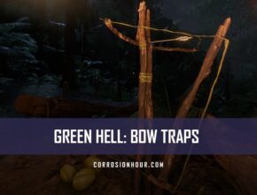 Green Hell: How to Build and Use Bow Traps