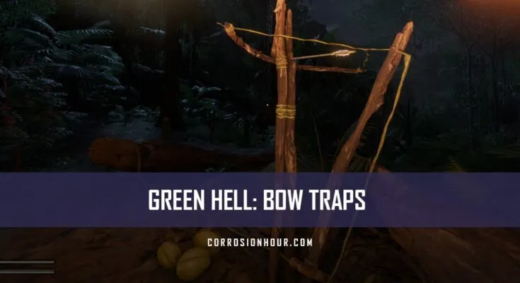Green Hell: How to Build and Use Bow Traps