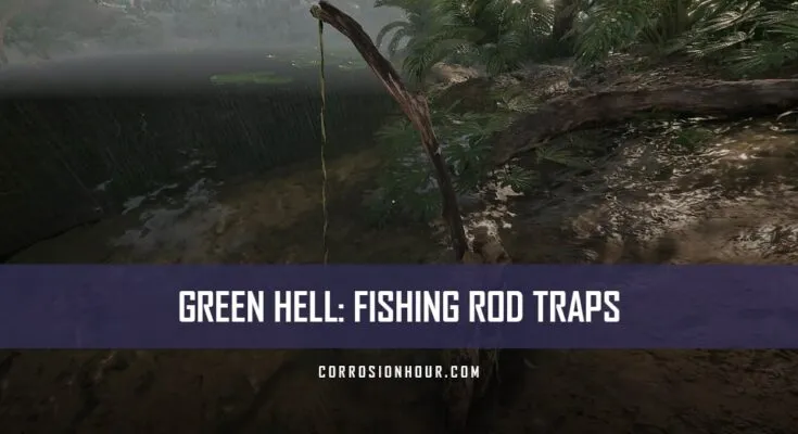 Green Hell: How to Build and Use Fishing Rod Traps