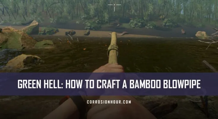 How to Craft a Bamboo Blowpipe in Green Hell