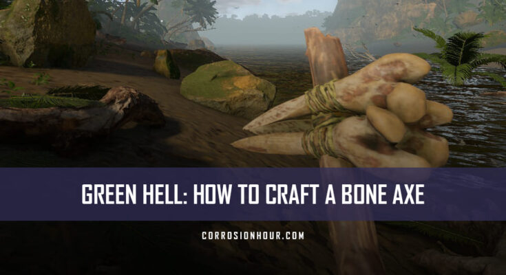 How to Craft a Bone Axe in Green Hell