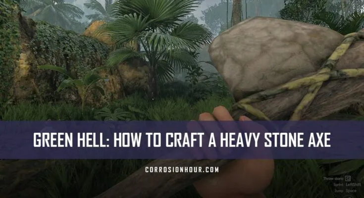 How to Craft a Heavy Stone Axe in Green Hell
