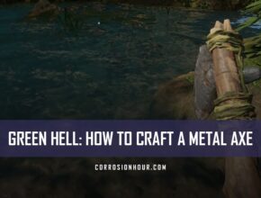How to Craft a Metal Axe in Green Hell