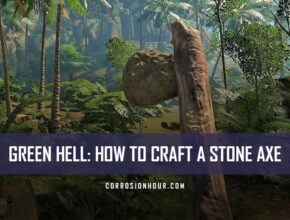 Green Hell: How to Craft a Stone Axe