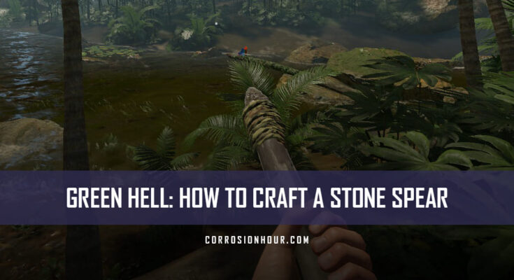 How to Craft a Stone Spear in Green Hell