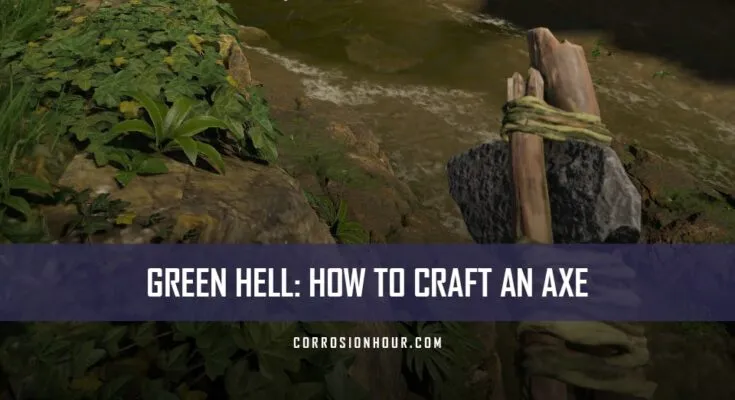 How to Craft an Axe in Green Hell