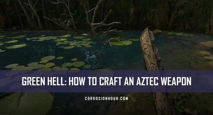 How to Craft an Aztec Weapon in Green Hell