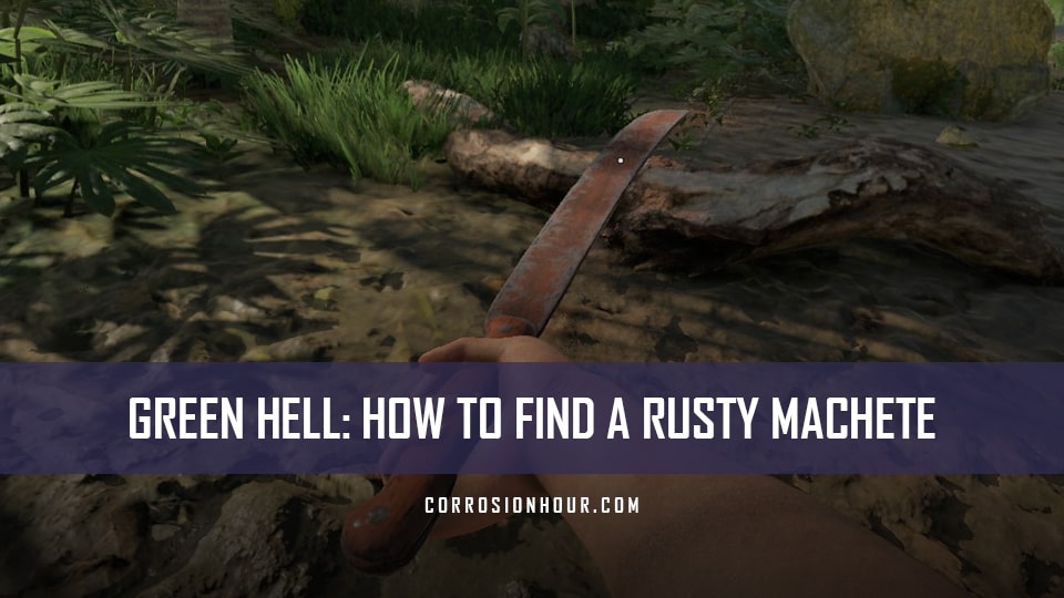 Green Hell: How to Find a Rusty