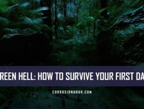 How to Survive Your First Day in Green Hell