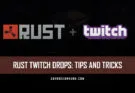 RUST Twitch Drops: Tips and Tricks