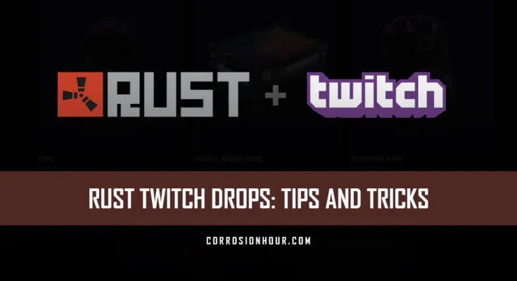 RUST Twitch Drops: Tips and Tricks