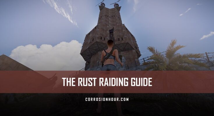 The RUST Raiding Guide