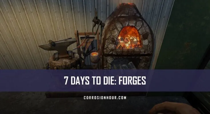 7 Days to Die Forges