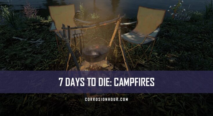 How to Craft and Use Campfires in 7 Days to Die