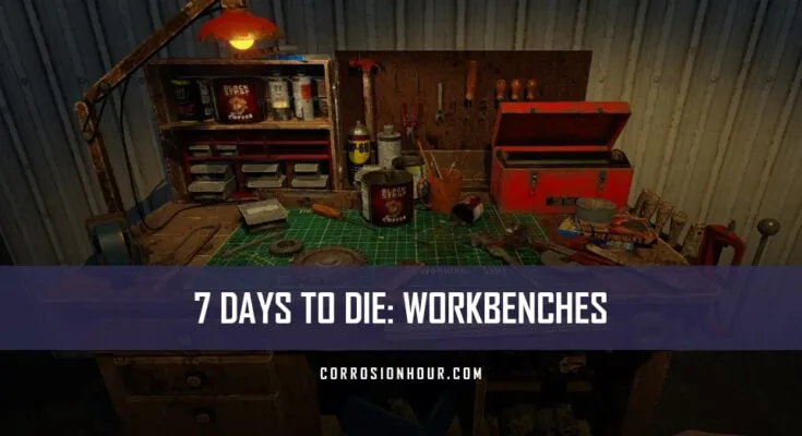 How to Craft and Use Workbenches in 7 Days to Die