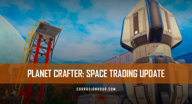 Planet Crafter Space Trading Update