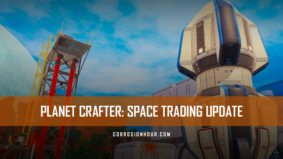 Early Access is OUT NOW! · The Planet Crafter update for 24 March