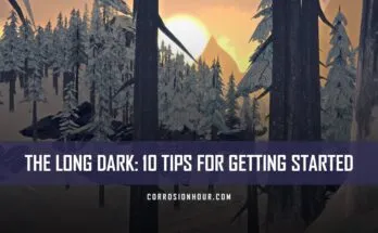 The Long Dark: 10 Tips For Getting Started