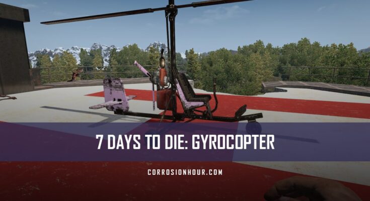 How to Craft and Use the Gyrocopter in 7 Days to Die