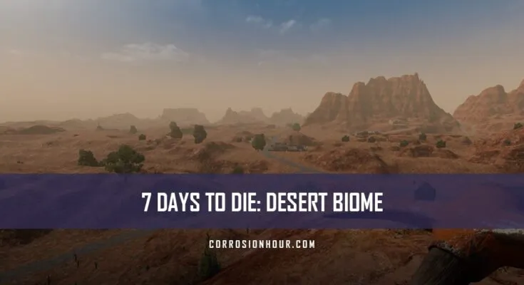 How to Survive the Desert Biome in 7 Days to Die