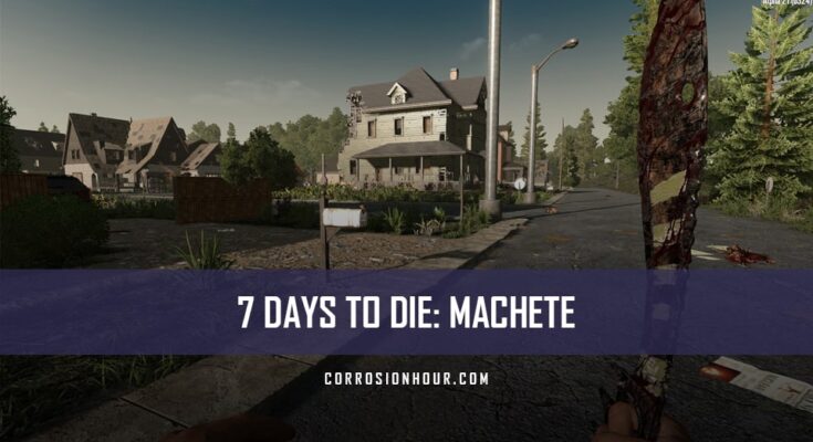 How to Craft and Use a Machete in 7 Days to Die