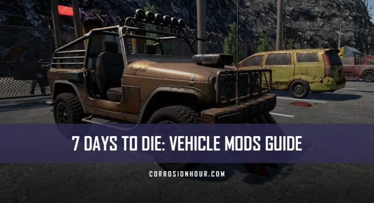 7 Days to Die Vehicle Mods Guide