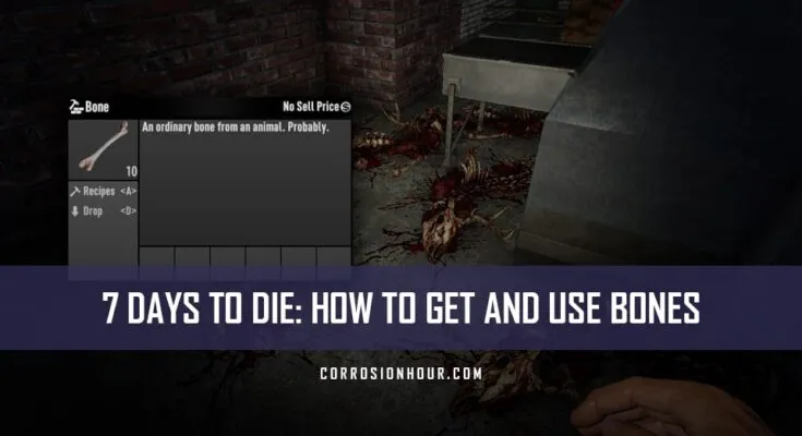 How to Get and Use Bones in 7 Days to Die