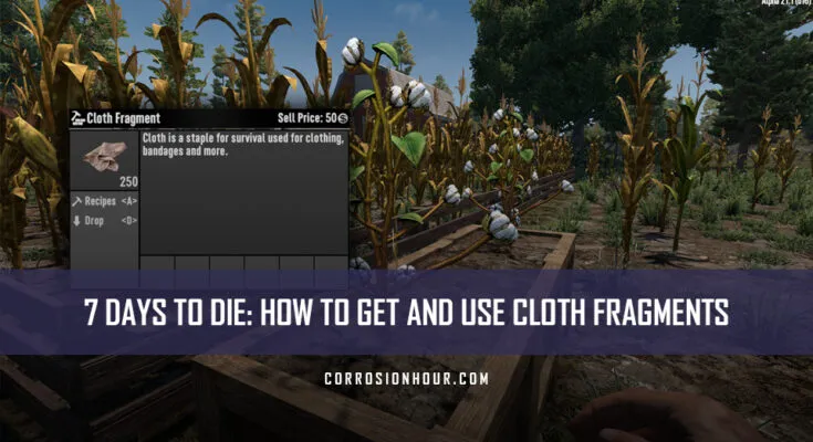 How to Get and Use Cloth Fragments in 7 Days to Die