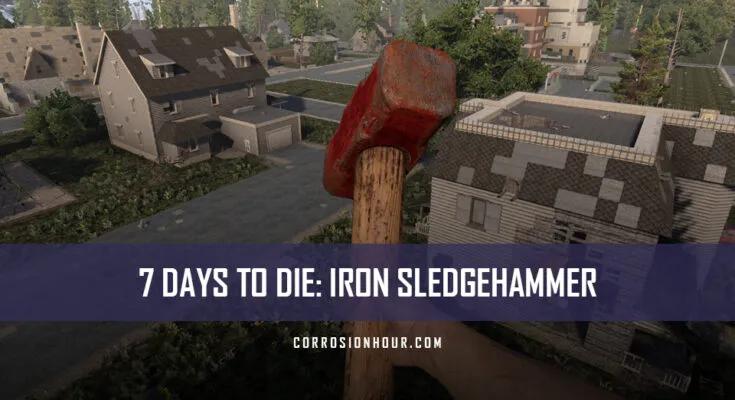 How to Craft and Use the Iron Sledgehammer in 7 Days to Die