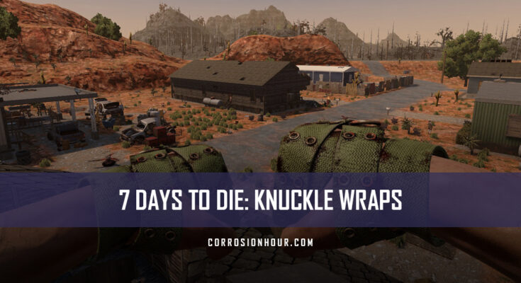 How to Craft and Use Knuckle Wraps in 7 Days to Die