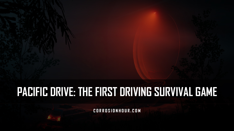 Pacific Drive: The First Driving Survival Game