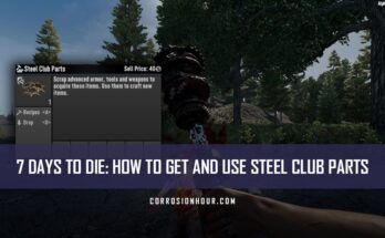 How to Get and Use Steel Club Parts in 7 Days to Die
