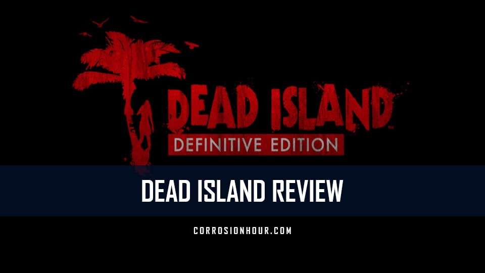 Dead Island: Definitive Collection Review -- Return to Paradise