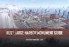 RUST Large Harbor Monument Guide