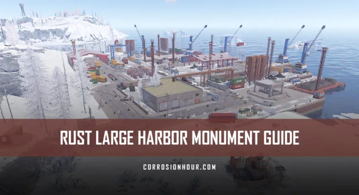 RUST Large Harbor Monument Guide