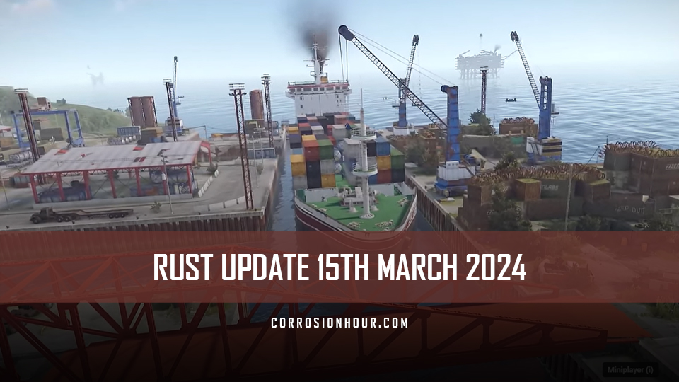 RUST Update 15th March 2024 Corrosion Hour