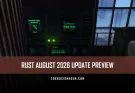 RUST August 2026 Update Preview