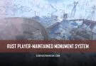 RUST Player-Maintained Monument System