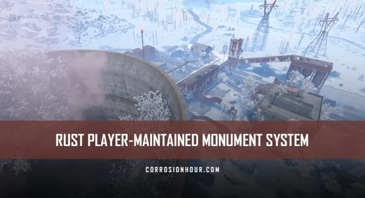RUST Player-Maintained Monument System